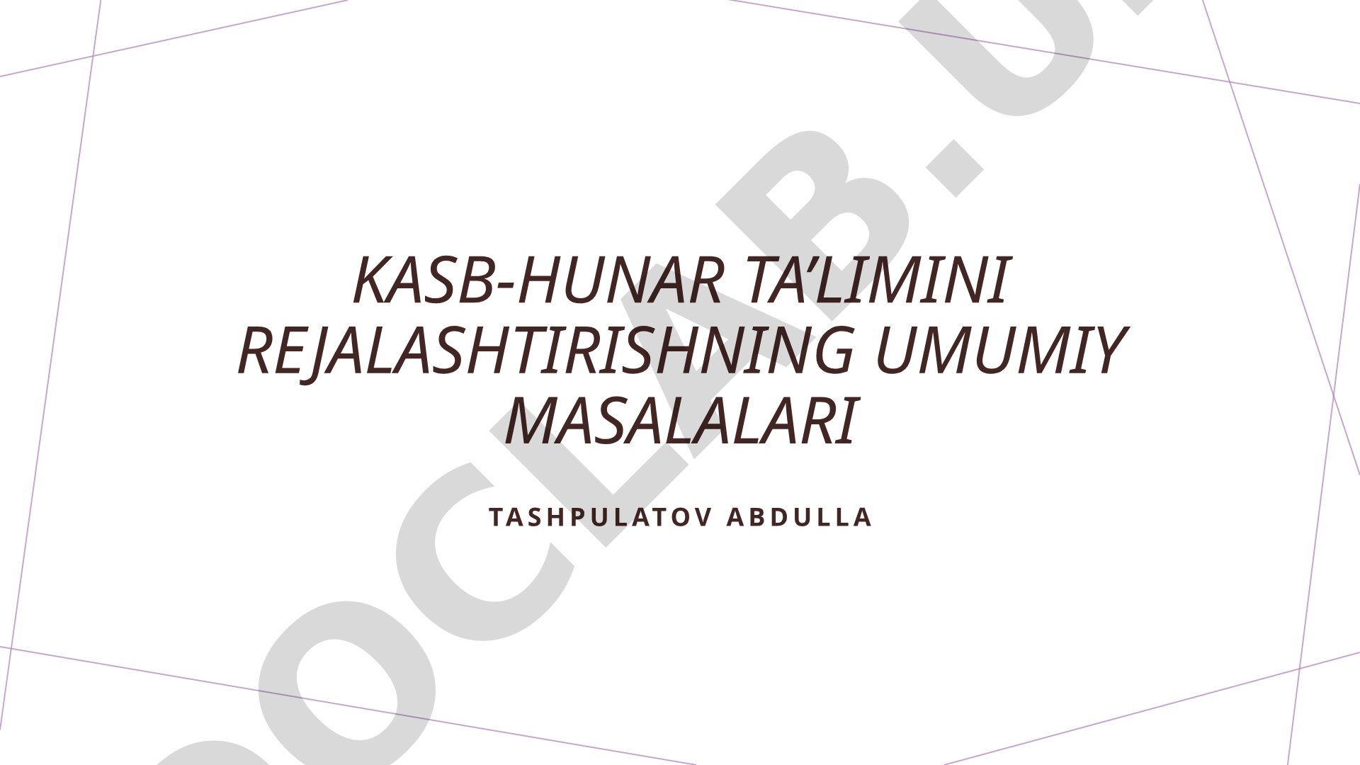 Kasb-hunar ta’limini rejalashtirishning umumiy masalalari