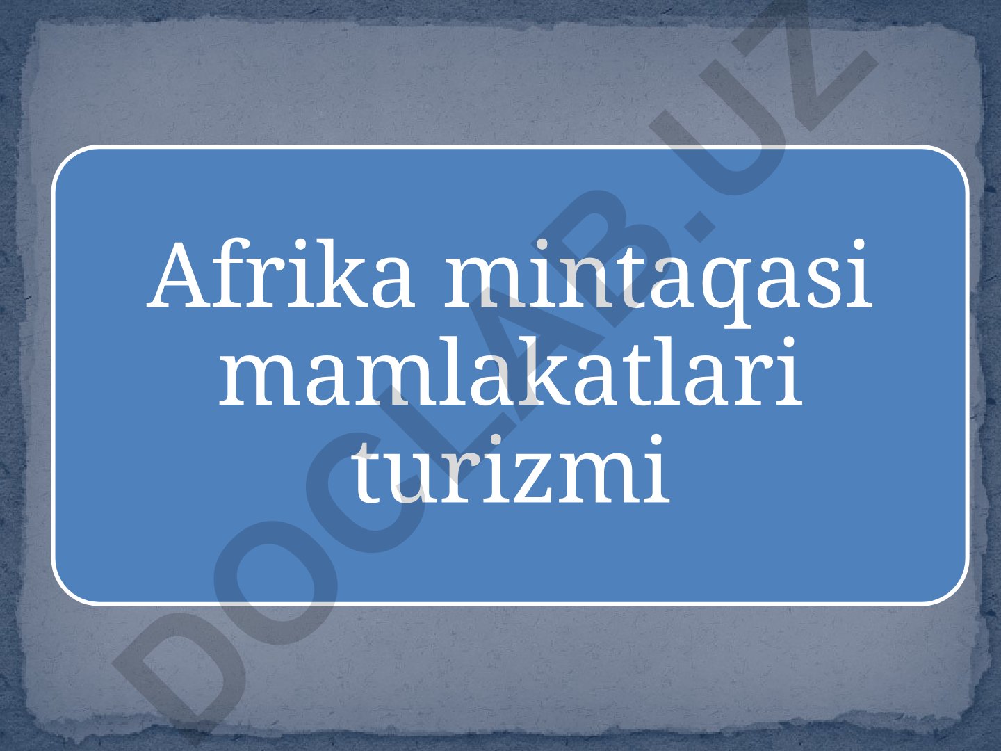 Afrika mintaqasi mamlakatlari turizmi