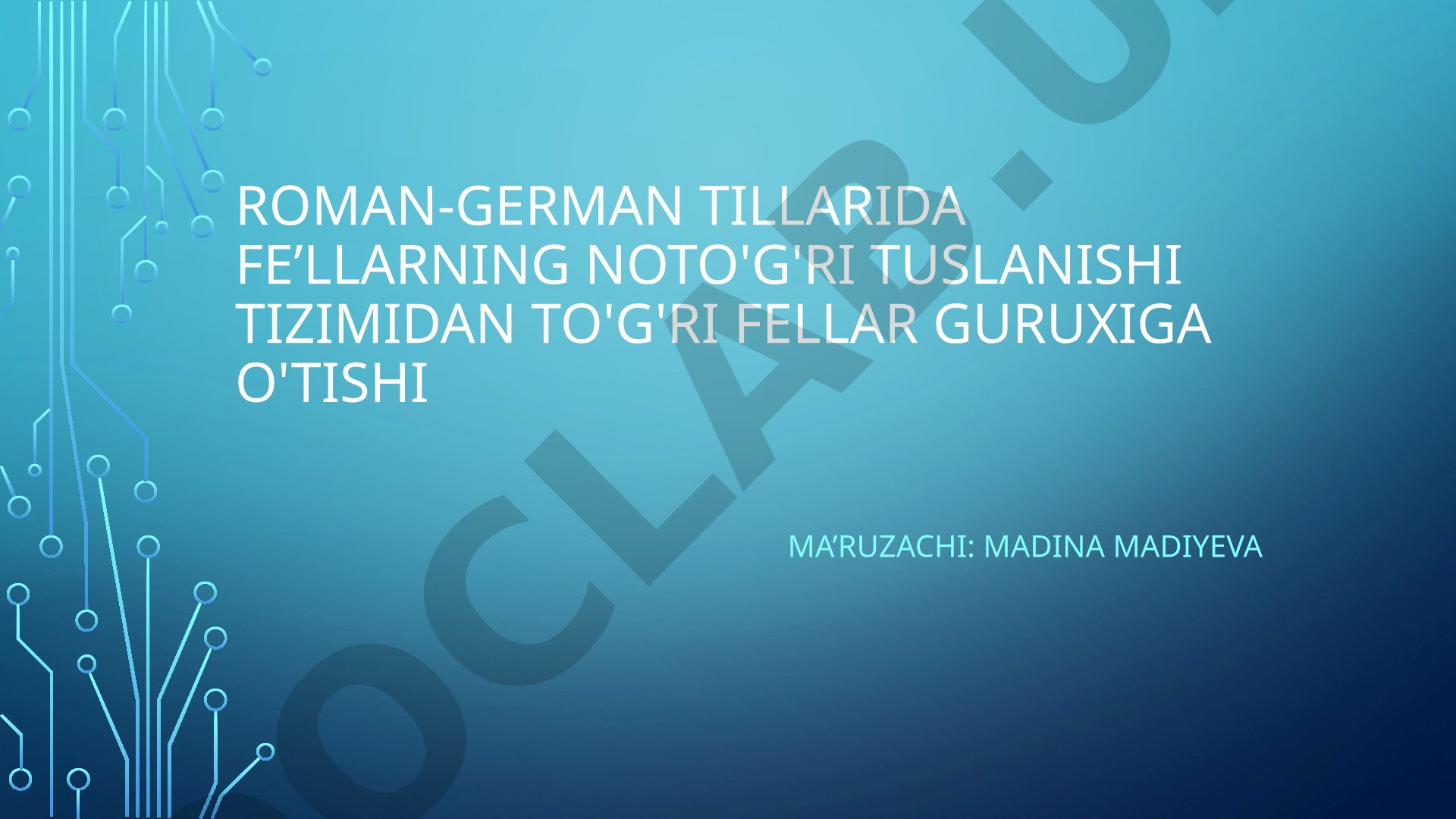 Roman-german tillarida fe’llarning noto'g'ri tuslanishi tizimidan to'g'ri fellar guruxiga o'tishi