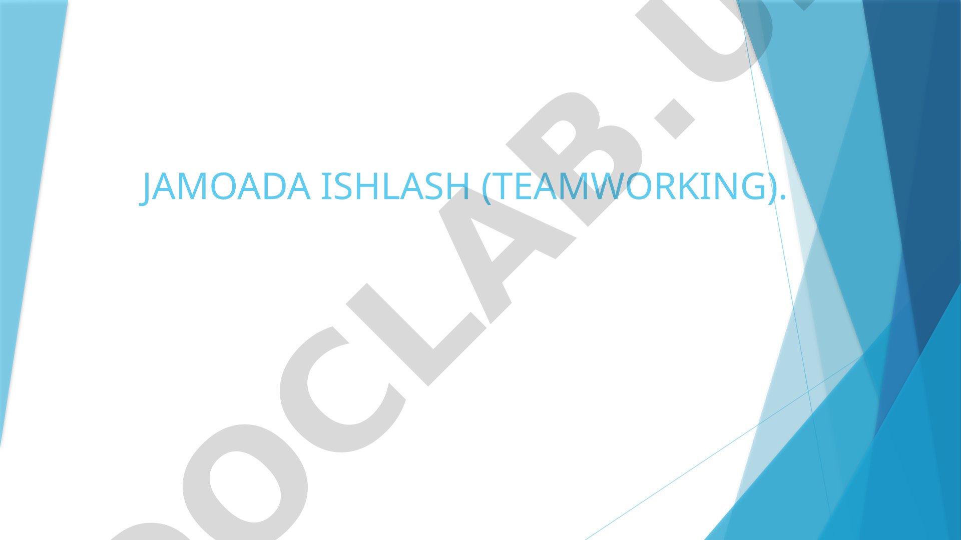 JAMOADA ISHLASH (TEAMWORKING)