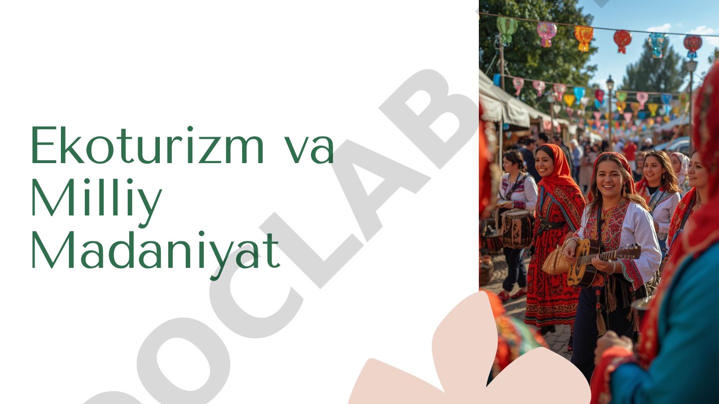 Ekoturizm va milliy madaniyatning tabiatni asrashdagi roli
