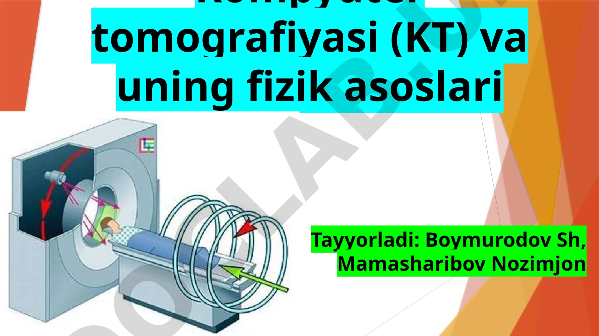 Kompyuter tomografiyasi (KT) va uning fizik asoslari