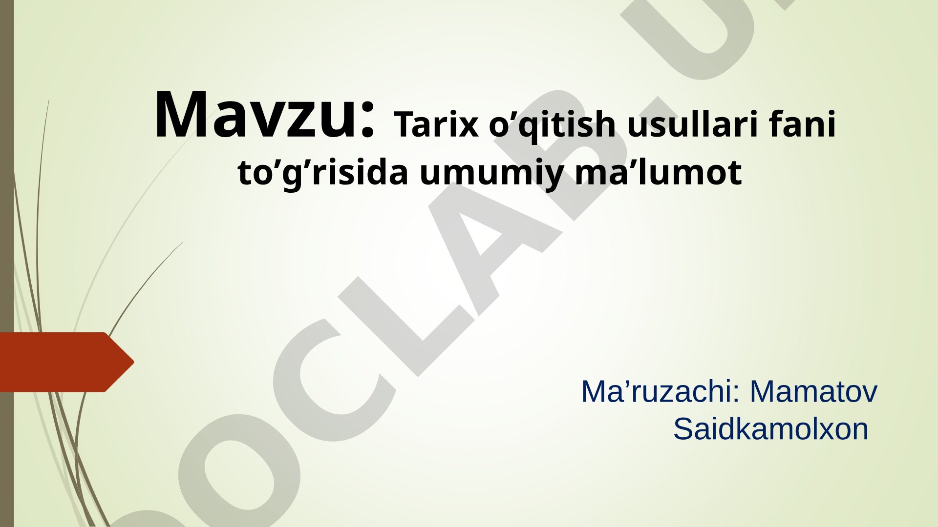 Tarix o’qitish usullari fani to’g’risida umumiy ma’lumot