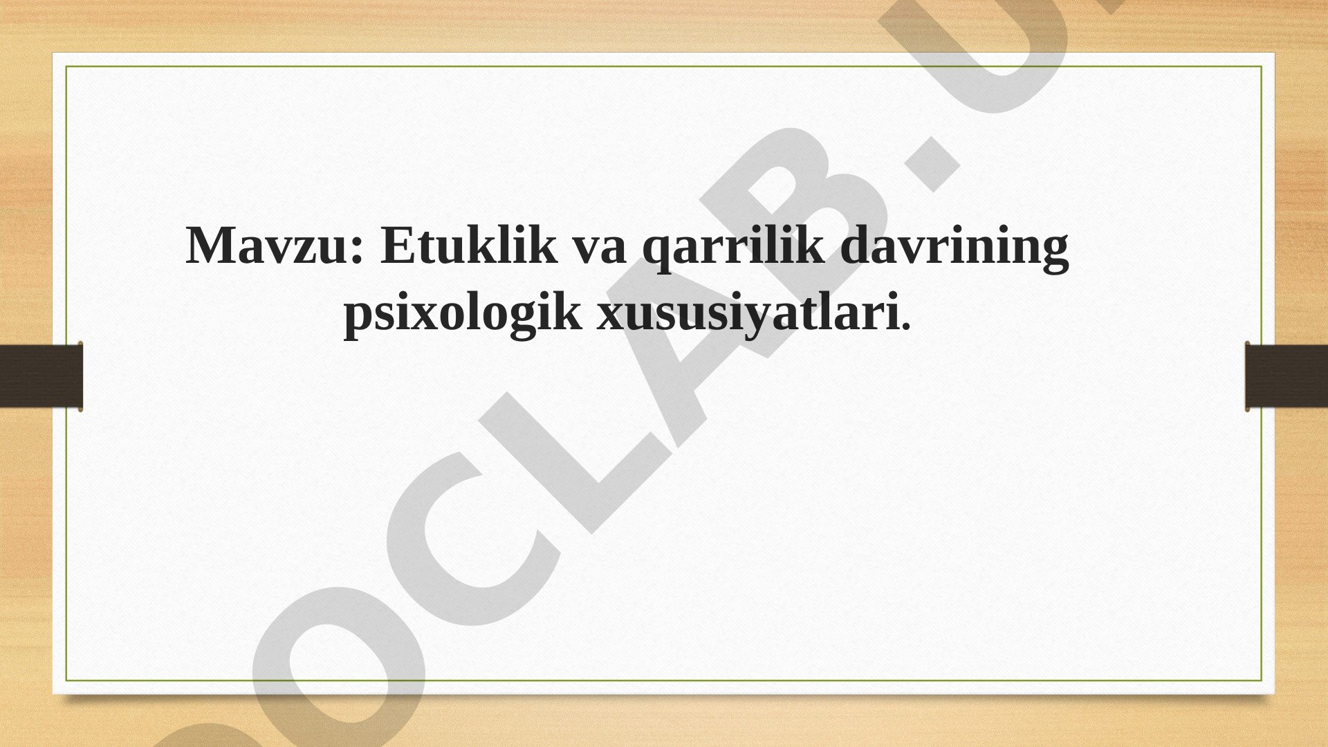 Etuklik va qarrilik davrining psixologik xususiyatlari