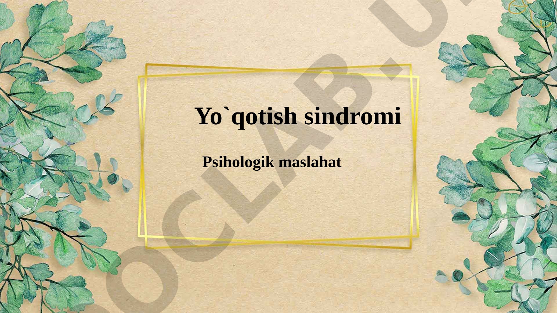 Yo'qotish sindromi Psihologik maslahat