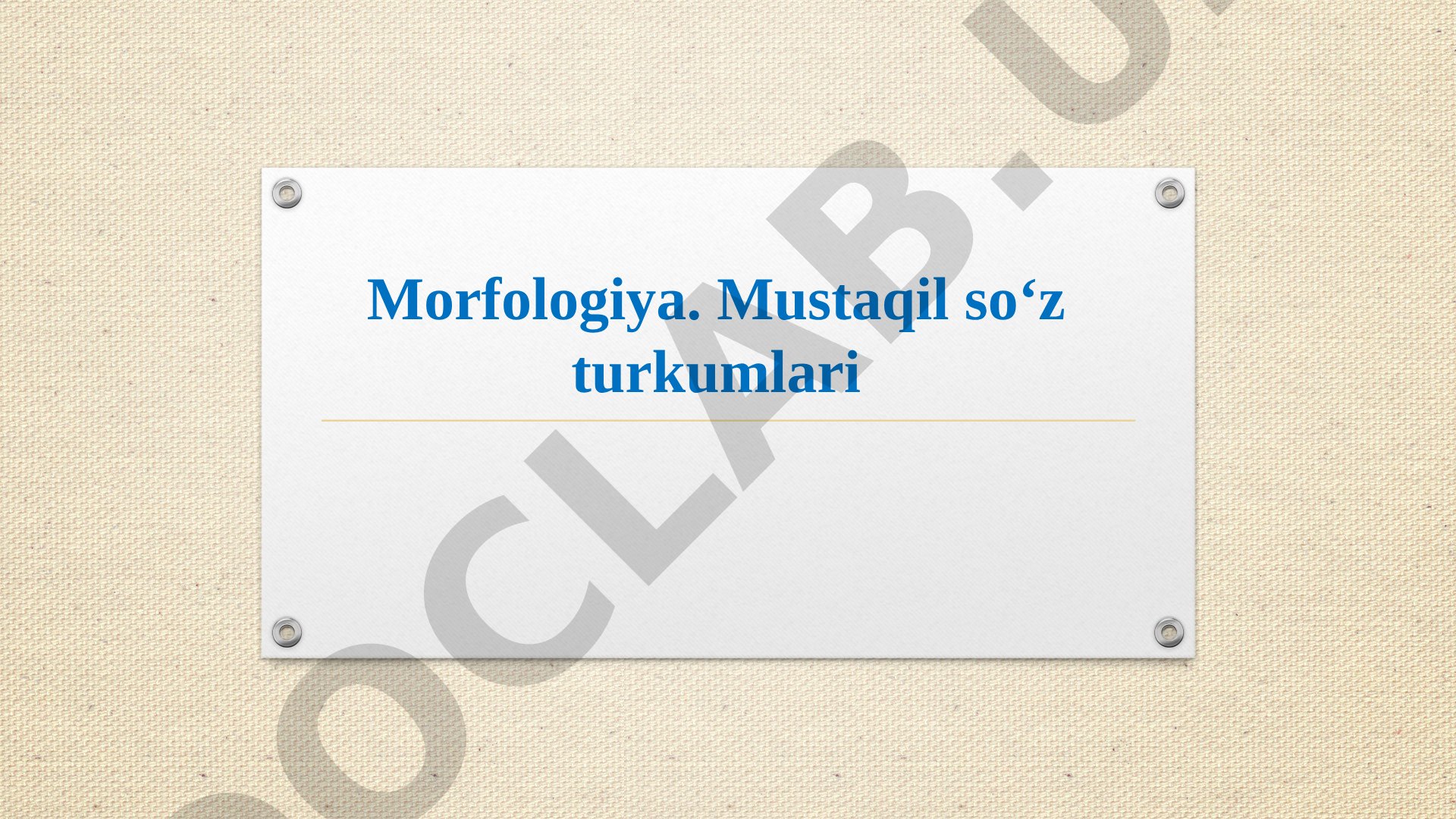 Morfologiya. Mustaqil so‘z turkumlari