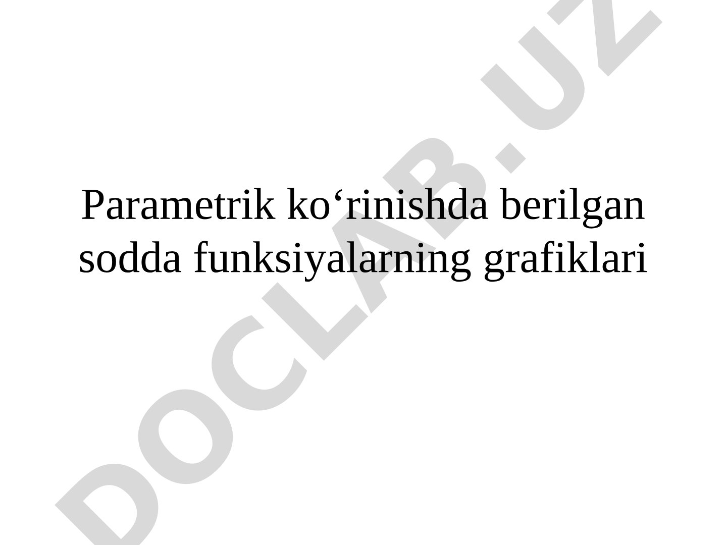 Parametrik ko‘rinishda berilgan sodda funksiyalarning grafiklari