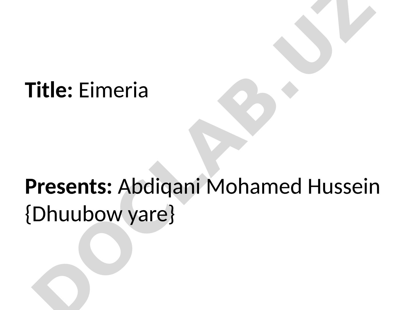 Eimeria Presents: Abdiqani Mohamed Hussein {Dhuubow yare}