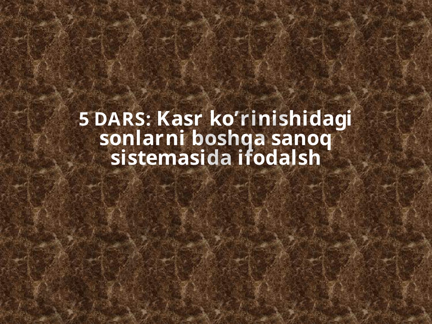 Kasr ko’rinishidagi sonlarni boshqa sanoq sistemasida ifodalash