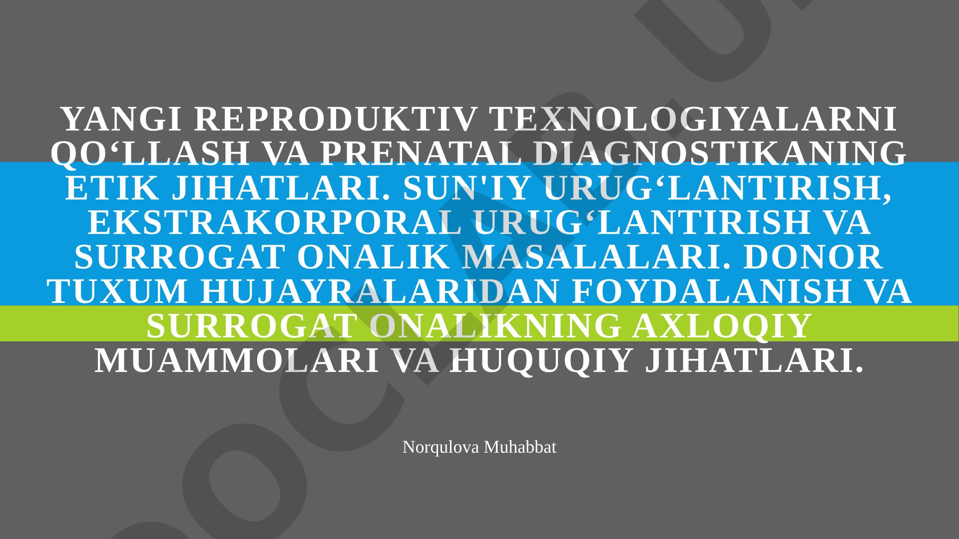 Yangi reproduktiv texnologiyalarni qo‘llash va prenatal diagnostikaning etik jihatlari