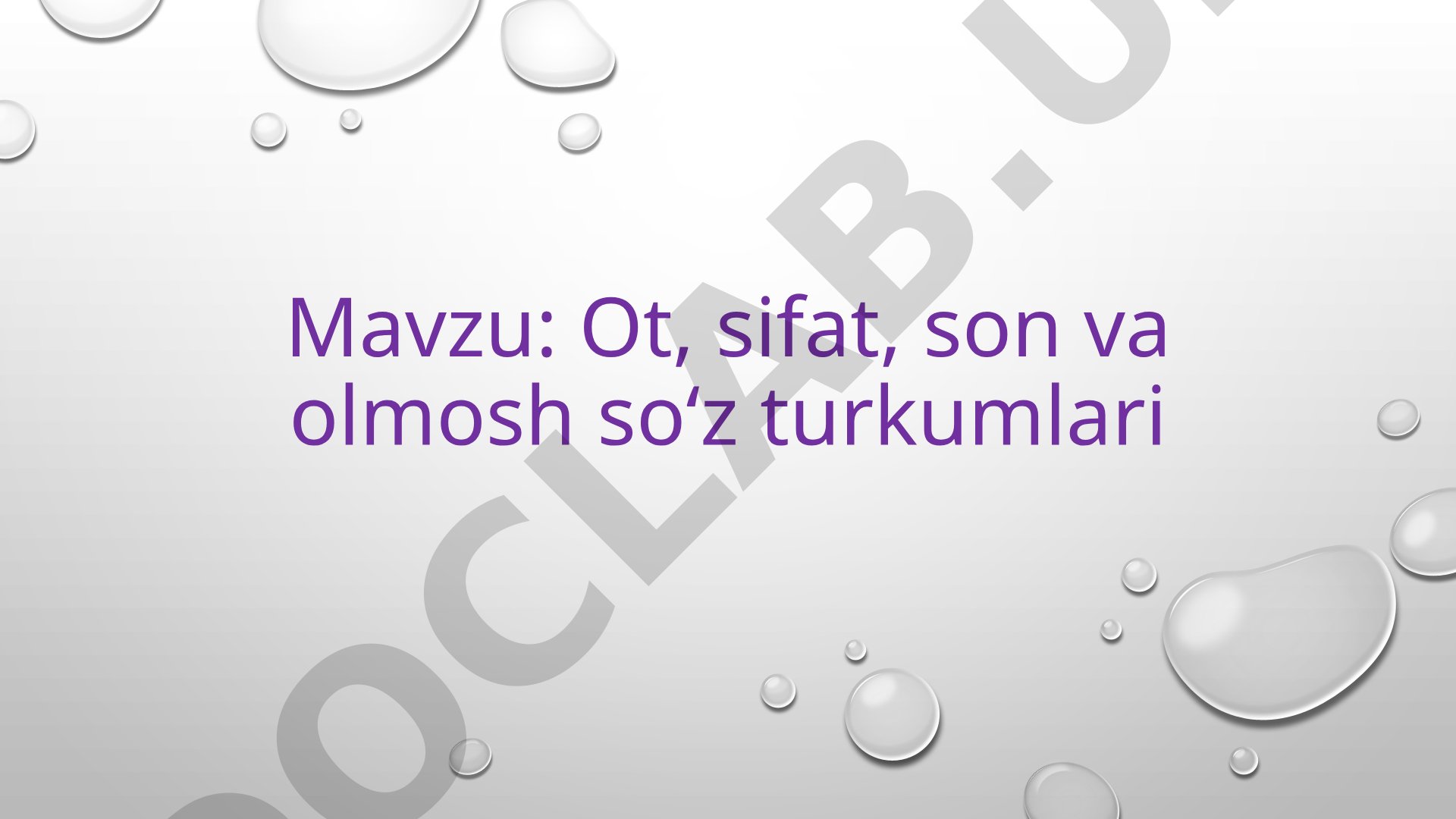 Ot, sifat, son va olmosh so‘z turkumlari