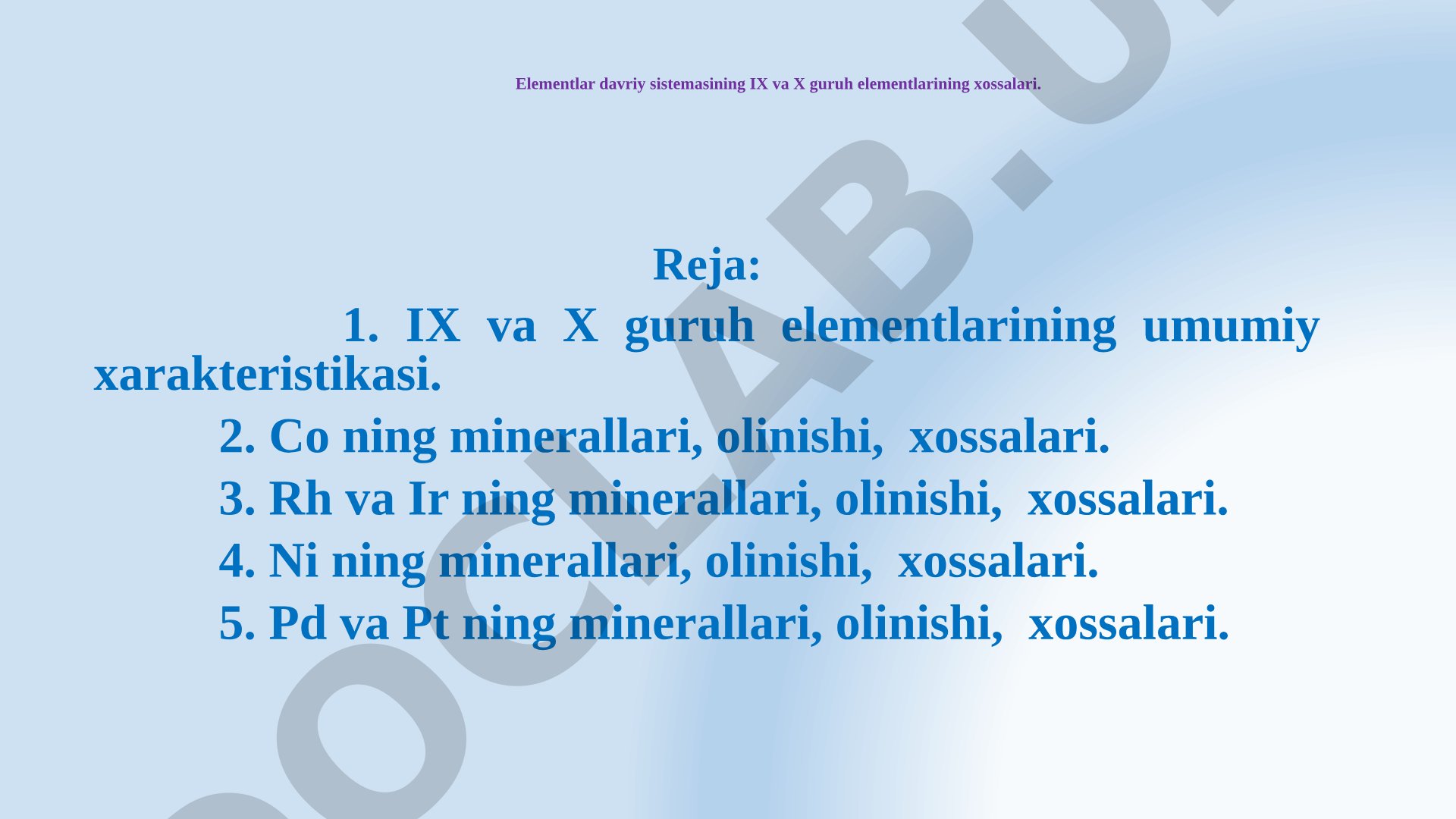 Elementlar davriy sistemasining IX va X guruh elementlarining xossalari