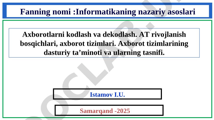 Axborotlarni kodlash va dekodlash, axborot tizimlari va ularning dasturiy ta’minoti