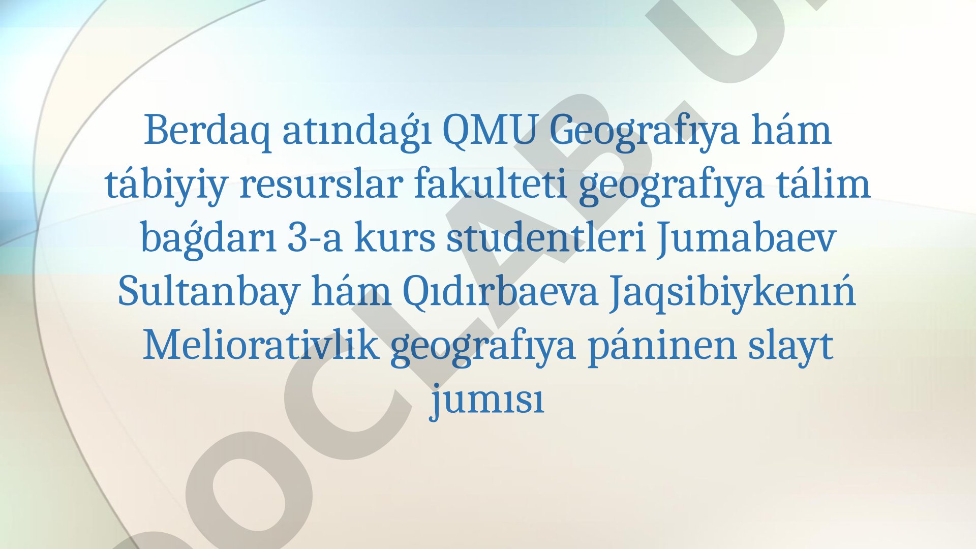 Topıraq melioracıyasınıń tábiyiy geografıyalıq tıykarları