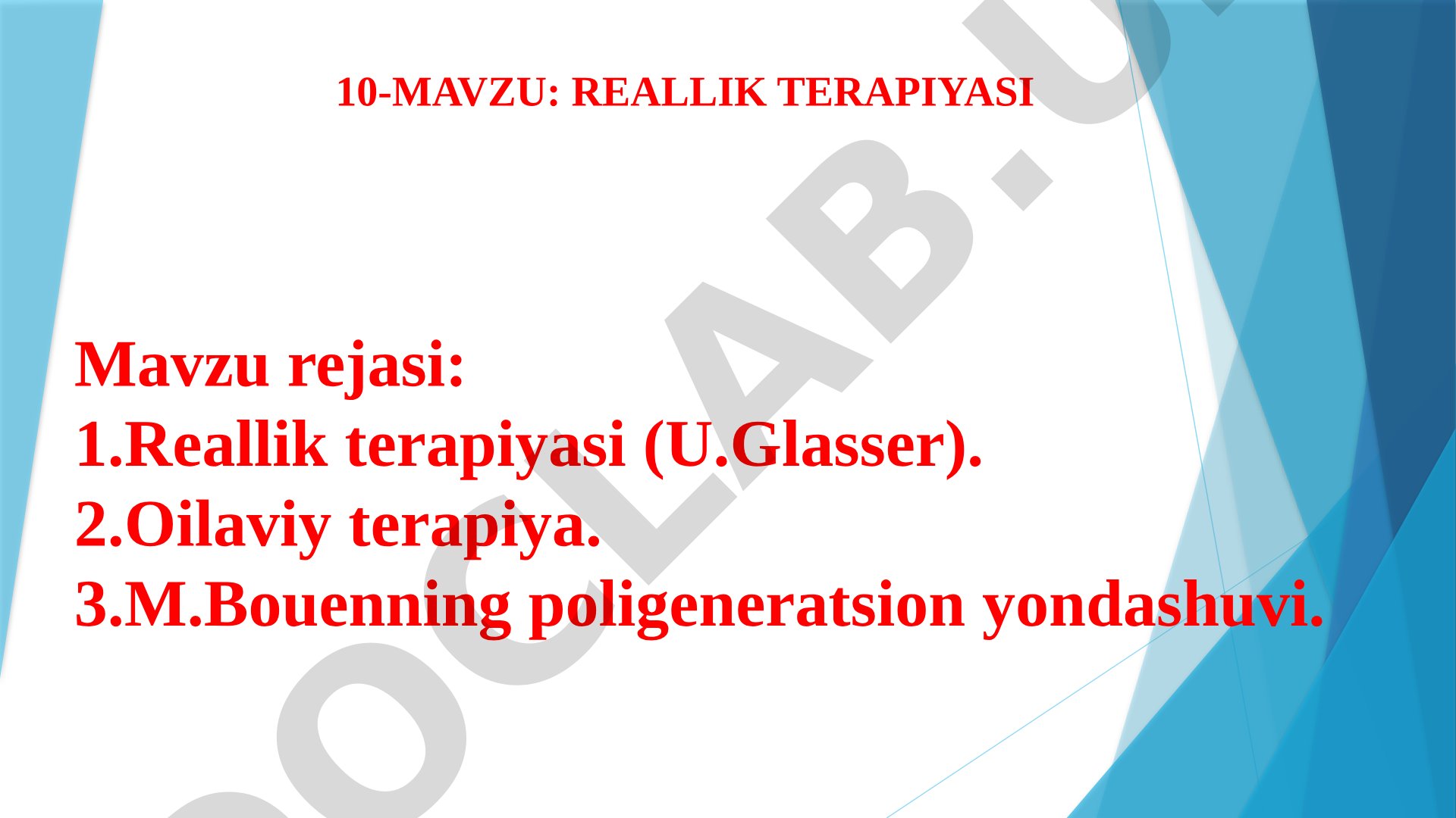 Reallik terapiyasi (RT) - Uilyam Glasser tomonidan ishlab chiqilgan psixoterapiya