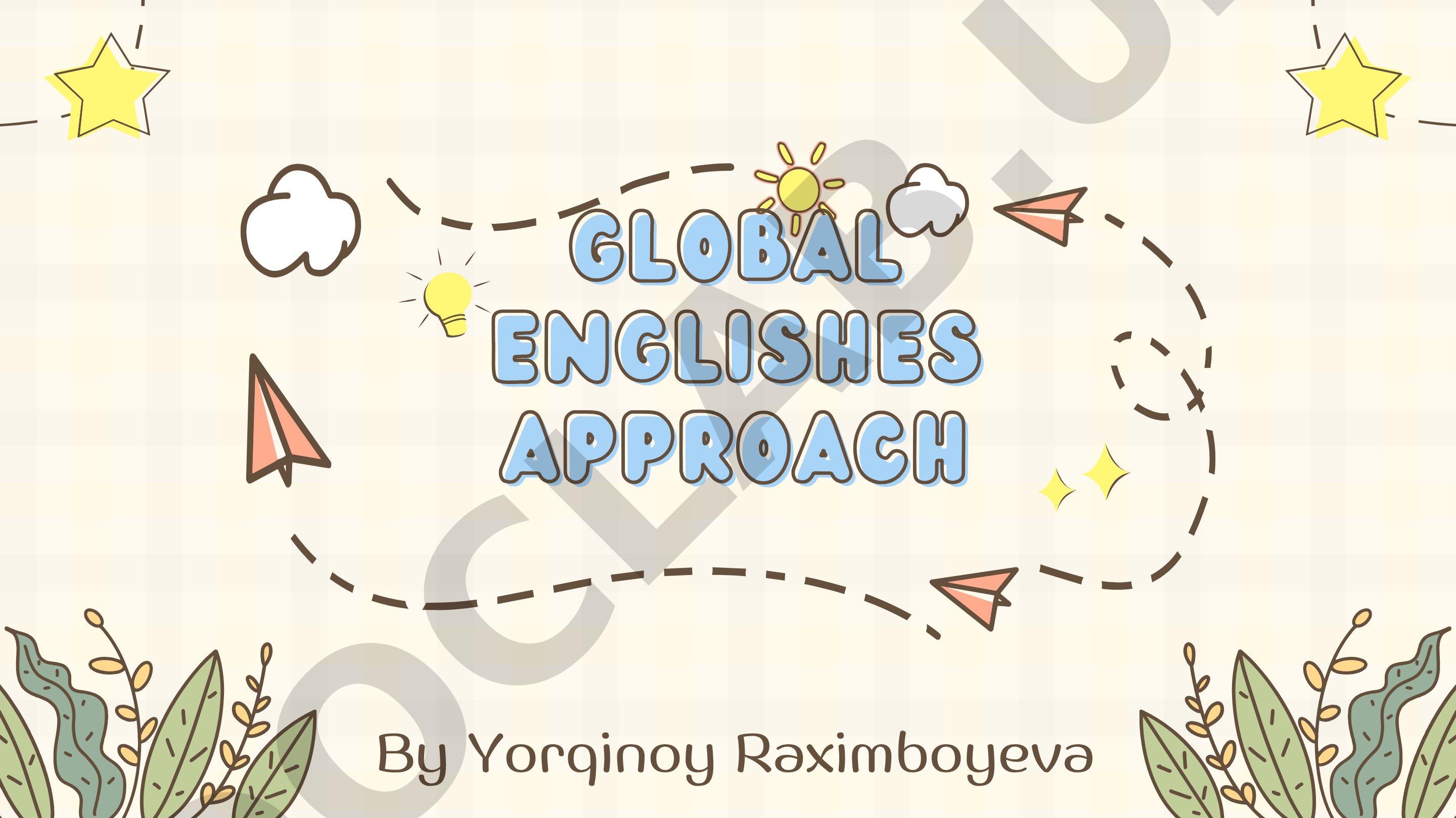 Explains Global Englishes approach, varieties of English worldwide, and implications for