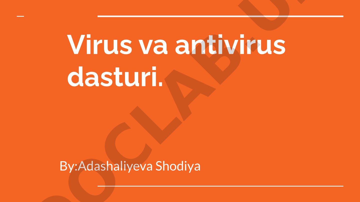 Virus va antivirus dasturi.