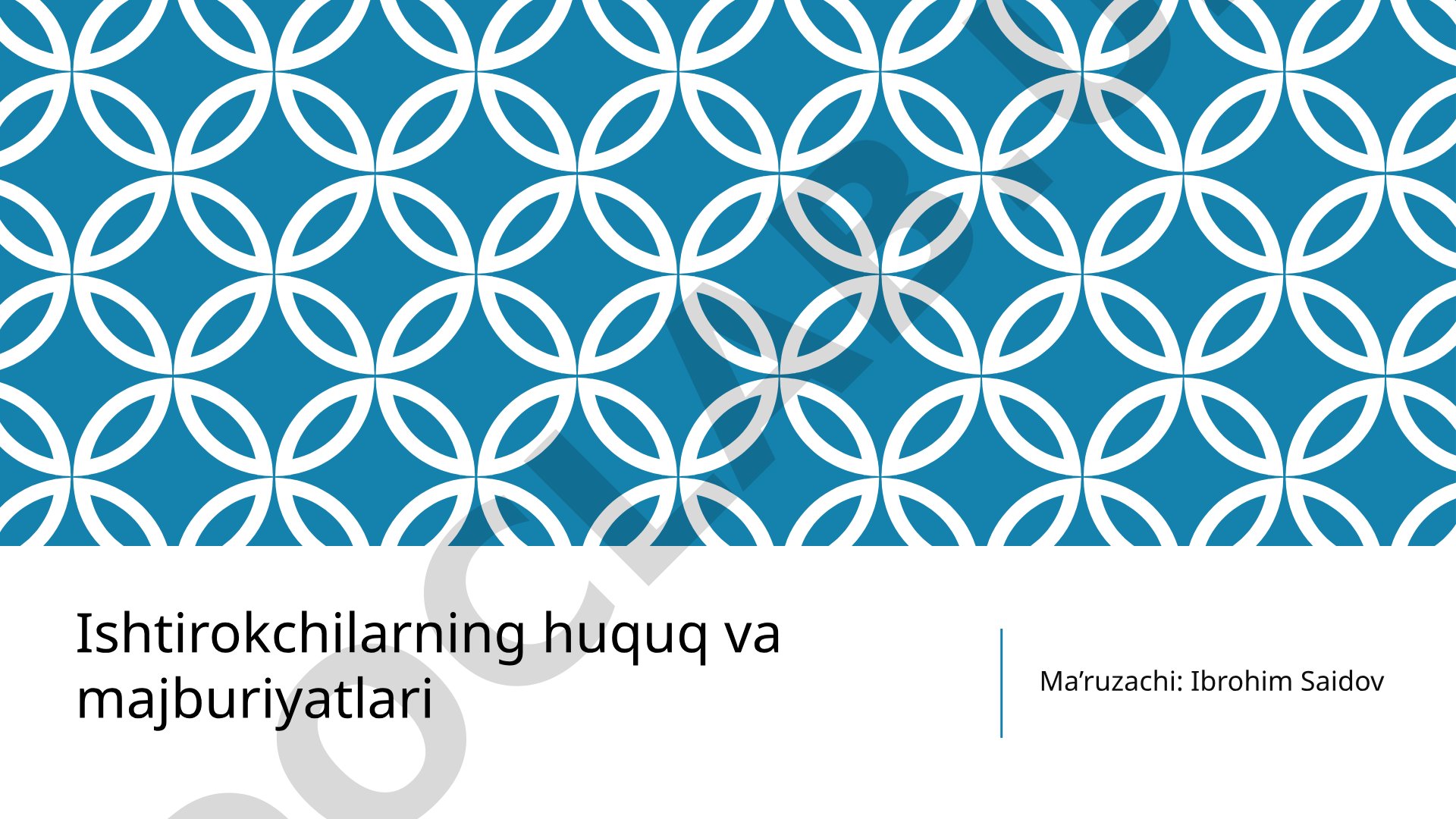 Ishtirokchilarning huquq va majburiyatlari