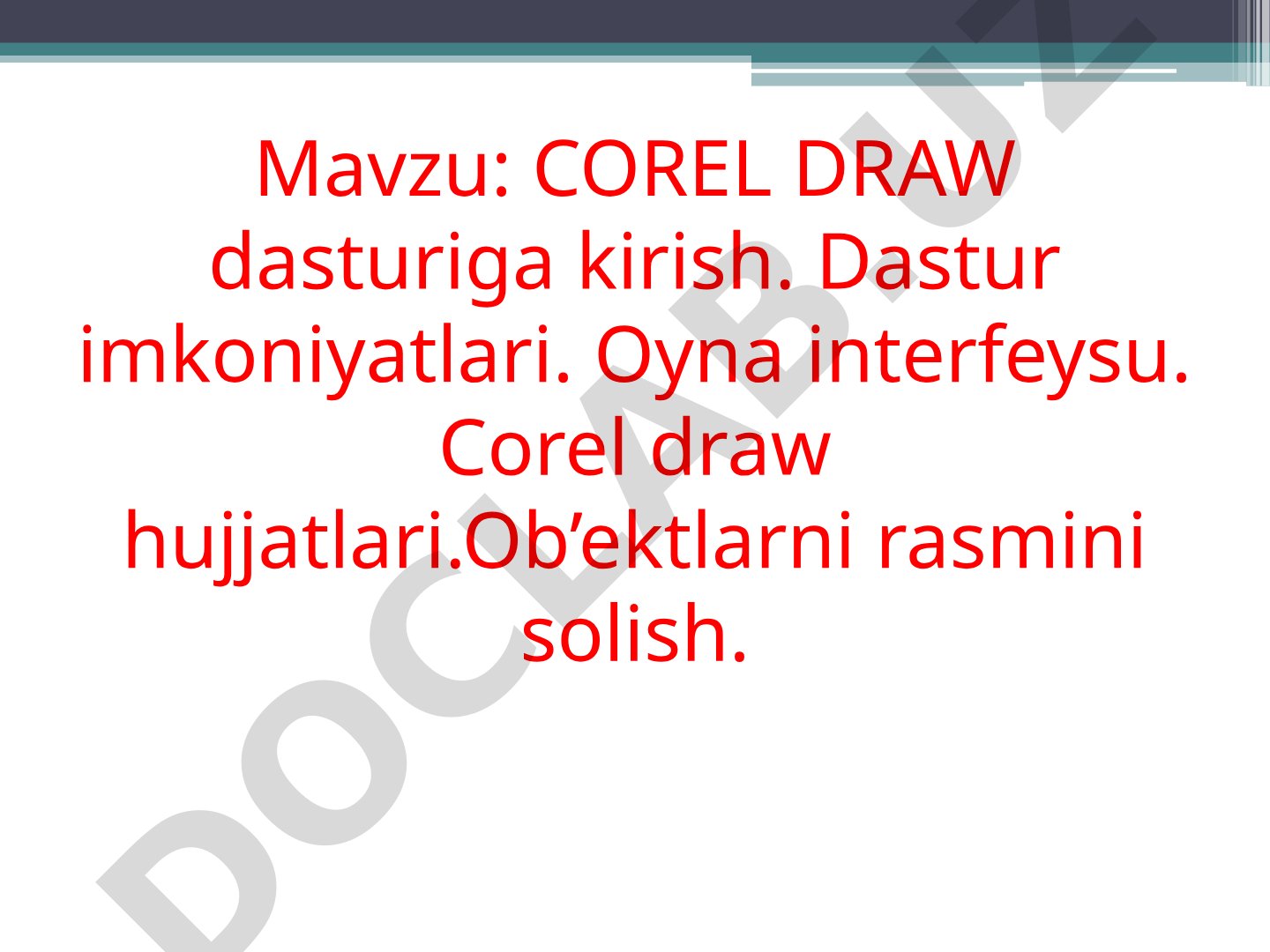 Corel DRAW dasturiga kirish: imkoniyatlari, interfeysi, ob'ektlarni rasmini solish
