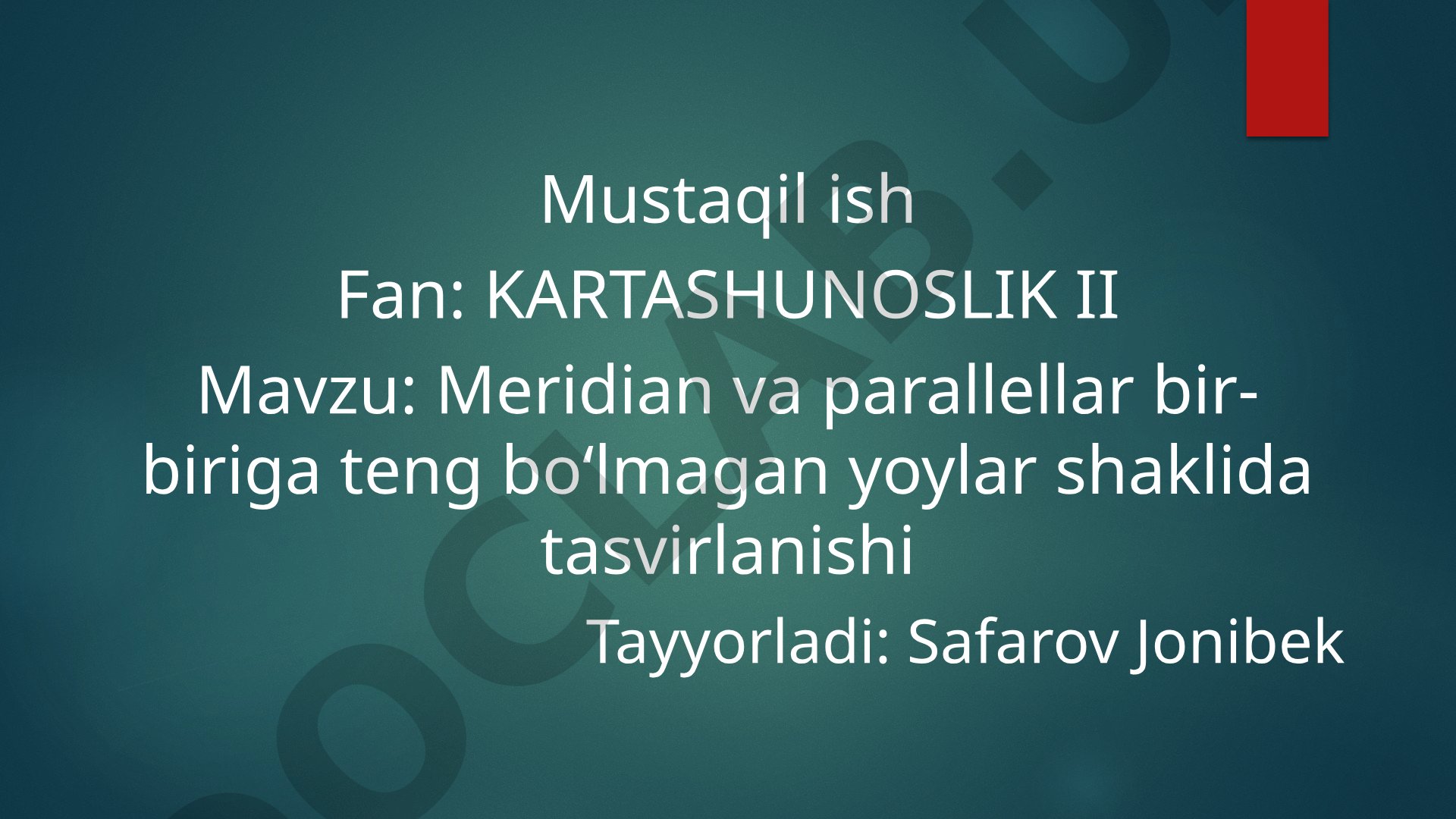 Meridian va parallellar bir-biriga teng bo‘lmagan yoylar shaklida tasvirlanishi