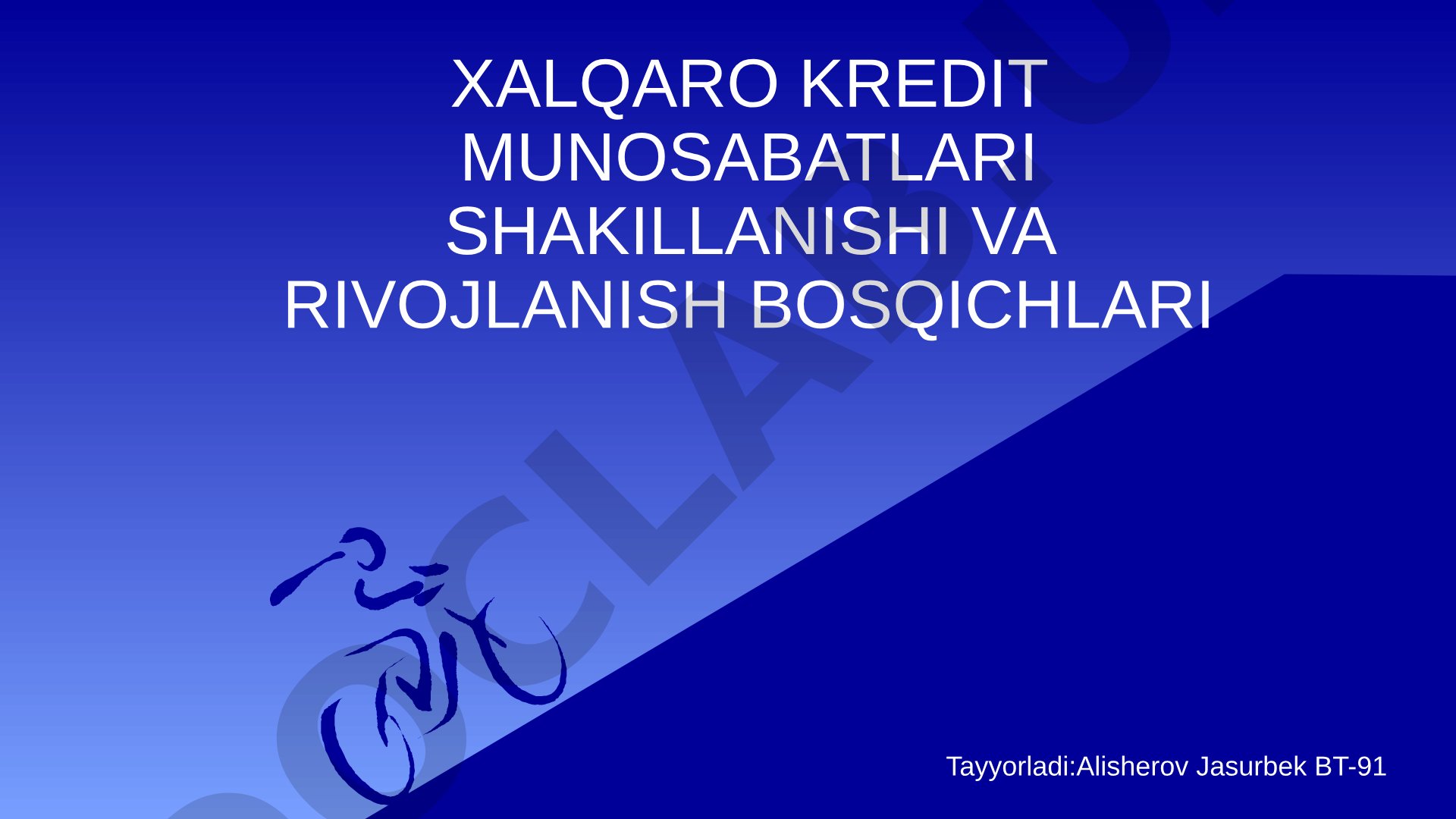 Xalqaro kredit munosabatlari shakillanishi va rivojlanish bosqichlari