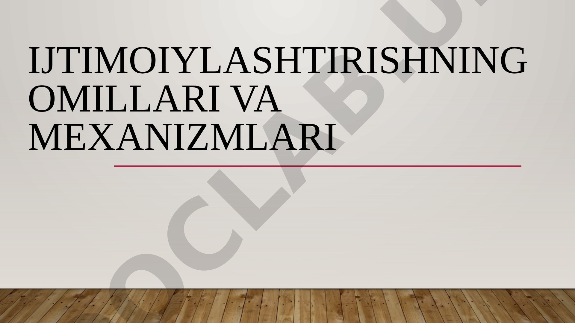Ijtimoiylashtirishning omillari va mexanizmlari