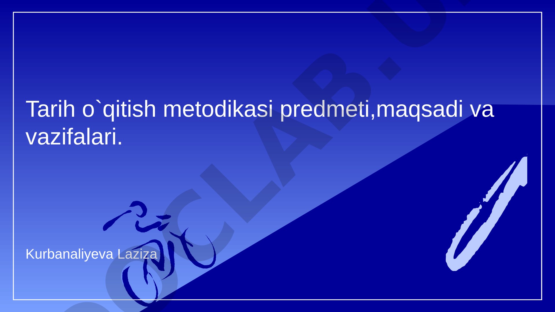 Tarix o'qitish metodikasi predmeti, maqsadi va vazifalari