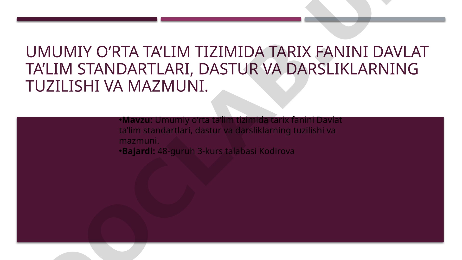Umumiy o‘rta ta’lim tizimida tarix fanini Davlat ta’lim standartlari, dastur va darsliklarning tuzilishi va mazmuni