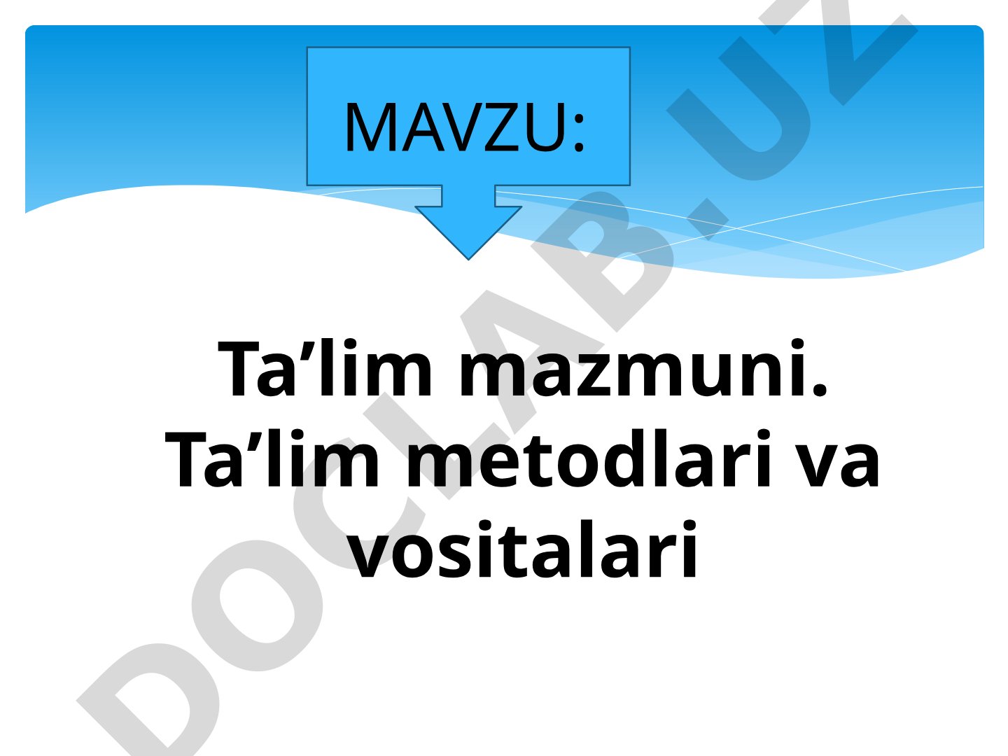 Ta’lim mazmuni. Ta’lim metodlari va vositalari