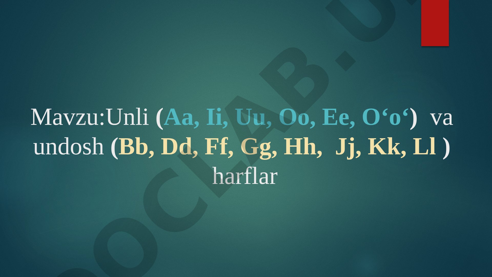 Unli (Aa, Ii, Uu, Oo, Ee, O‘o‘) va undosh (Bb, Dd, Ff, Gg, Hh, Jj, Kk, Ll) harflar