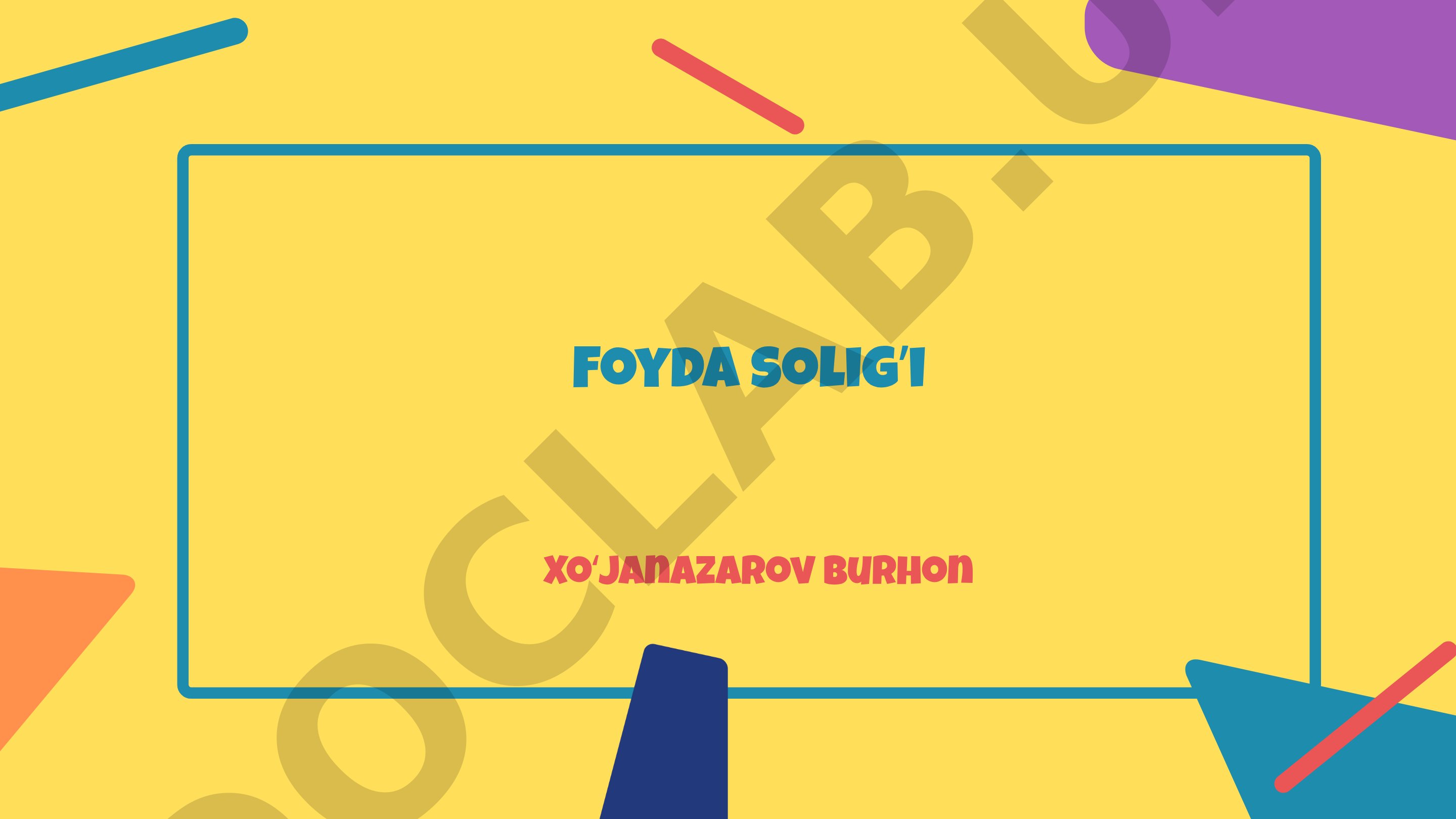 Foyda solig'ining ma'nosi, turlari va hisoblanishi