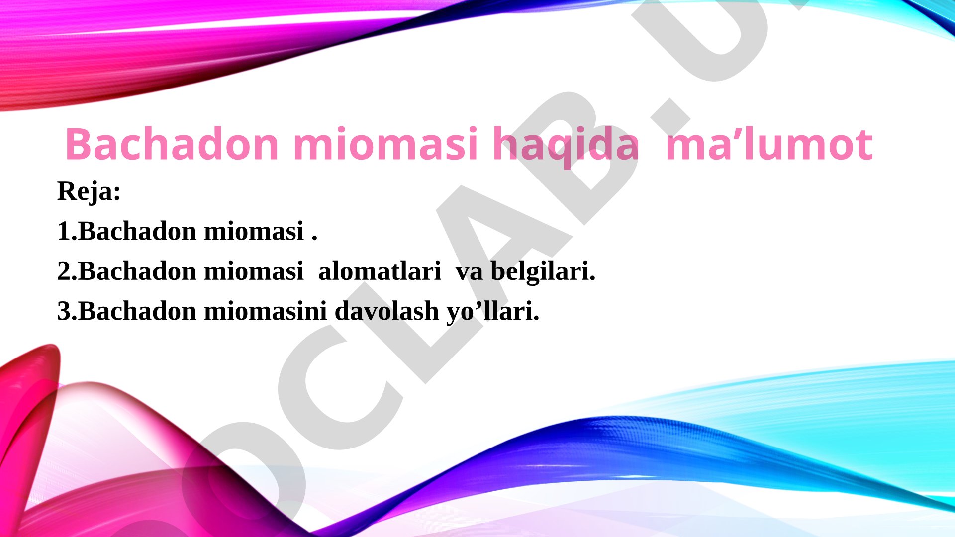 Bachadon miomasi haqida ma'lumot