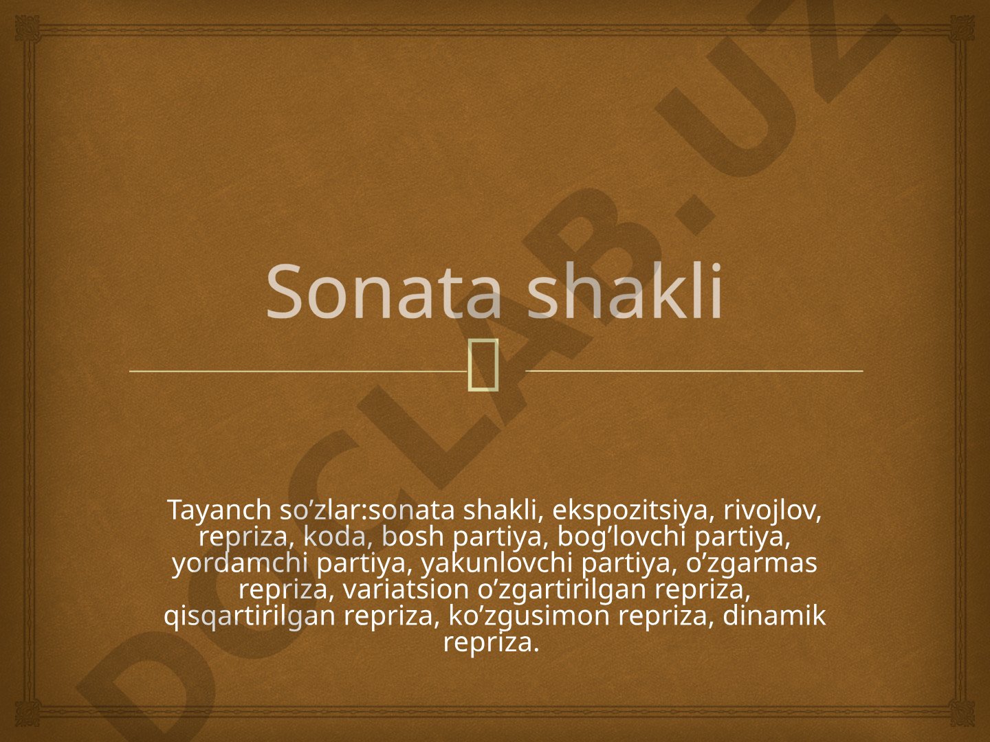 Sonata shaklining ta'rifi, tuzilishi, bo'limlari, repriza turlari va koda haqida