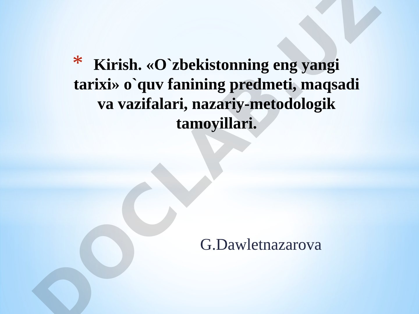 O'zbekistonning eng yangi tarixi o'quv fanining predmeti, maqsadi va vazifalari, nazariy-metodologik tamoyillari