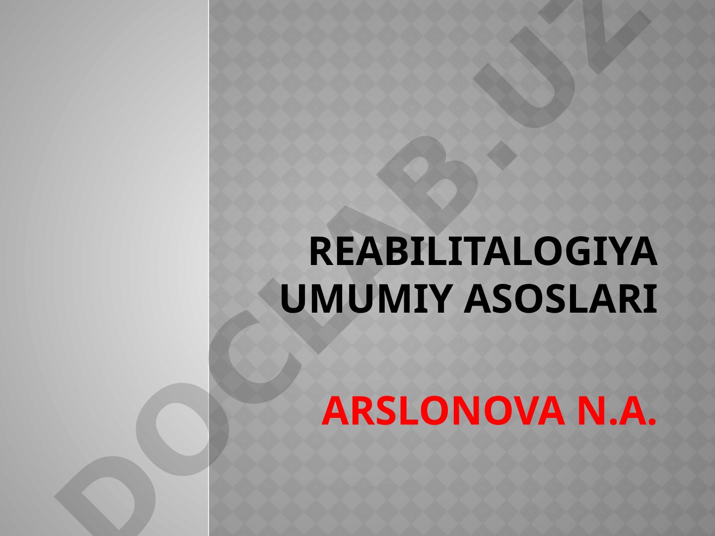 Reabilitalogiya umumiy asoslari