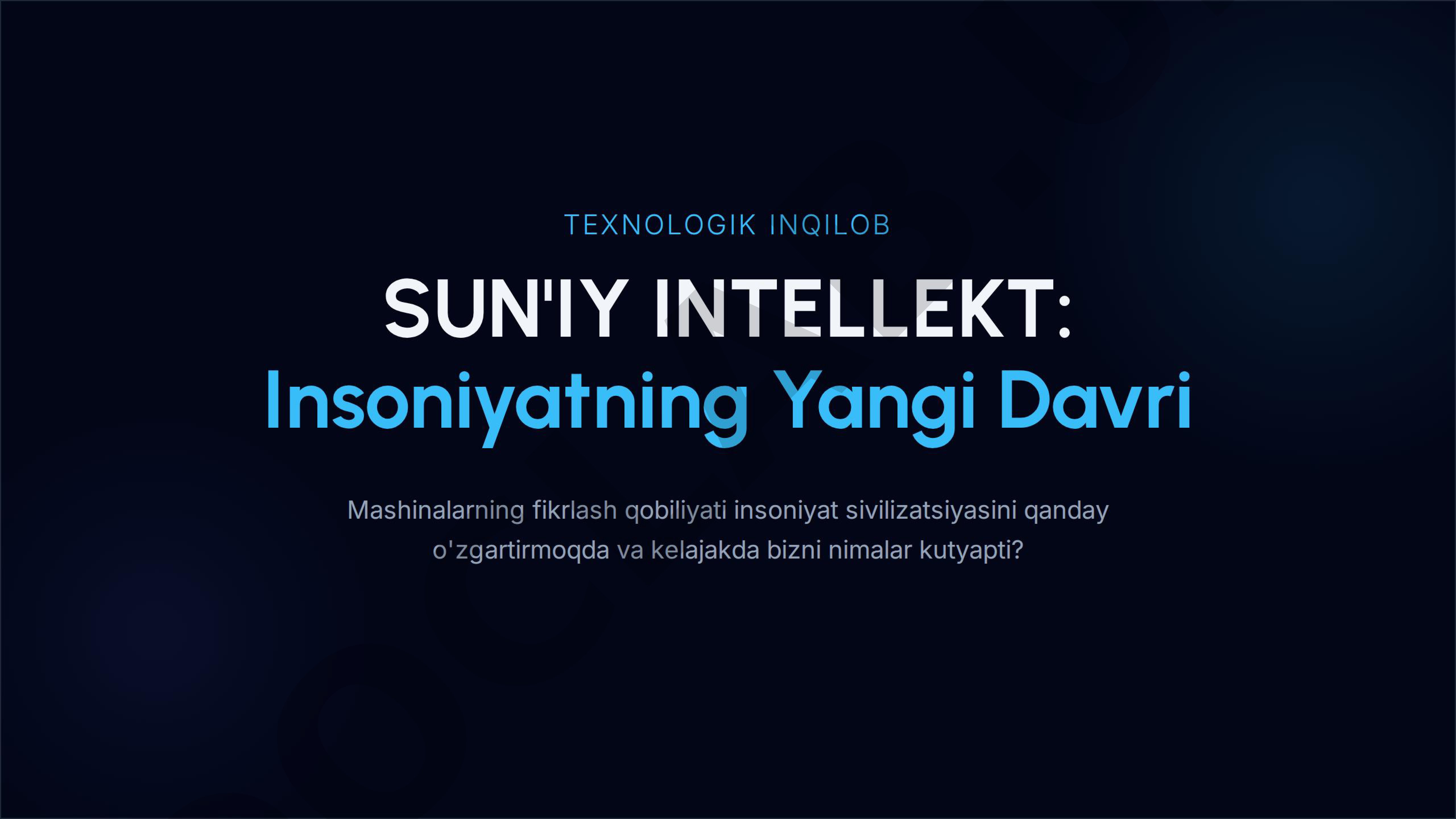 Texnologik inqilob sun'iy intellekt: insoniyatning yangi davri