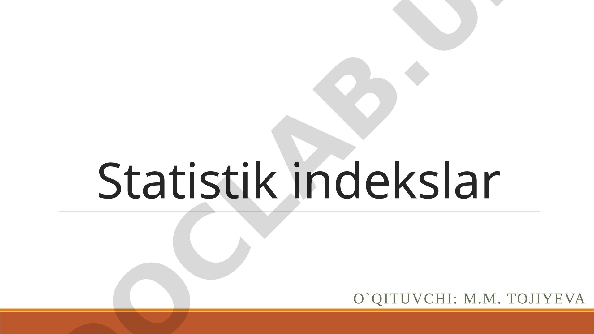 Statistik indekslar turlari, individual va umumiy indekslarni hisoblash misollari