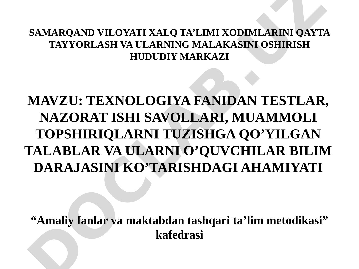 TEXNOLOGIYA FANIDAN TESTLAR, NAZORAT ISHI SAVOLLARI, MUAMMOLI TOPSHIRIQLARNI TUZISHGA QO’YILGAN TALABLAR VA ULARNI O’QUVCHILAR BILIM DARAJASINI KO’TARISHDAGI AHAMIYATI