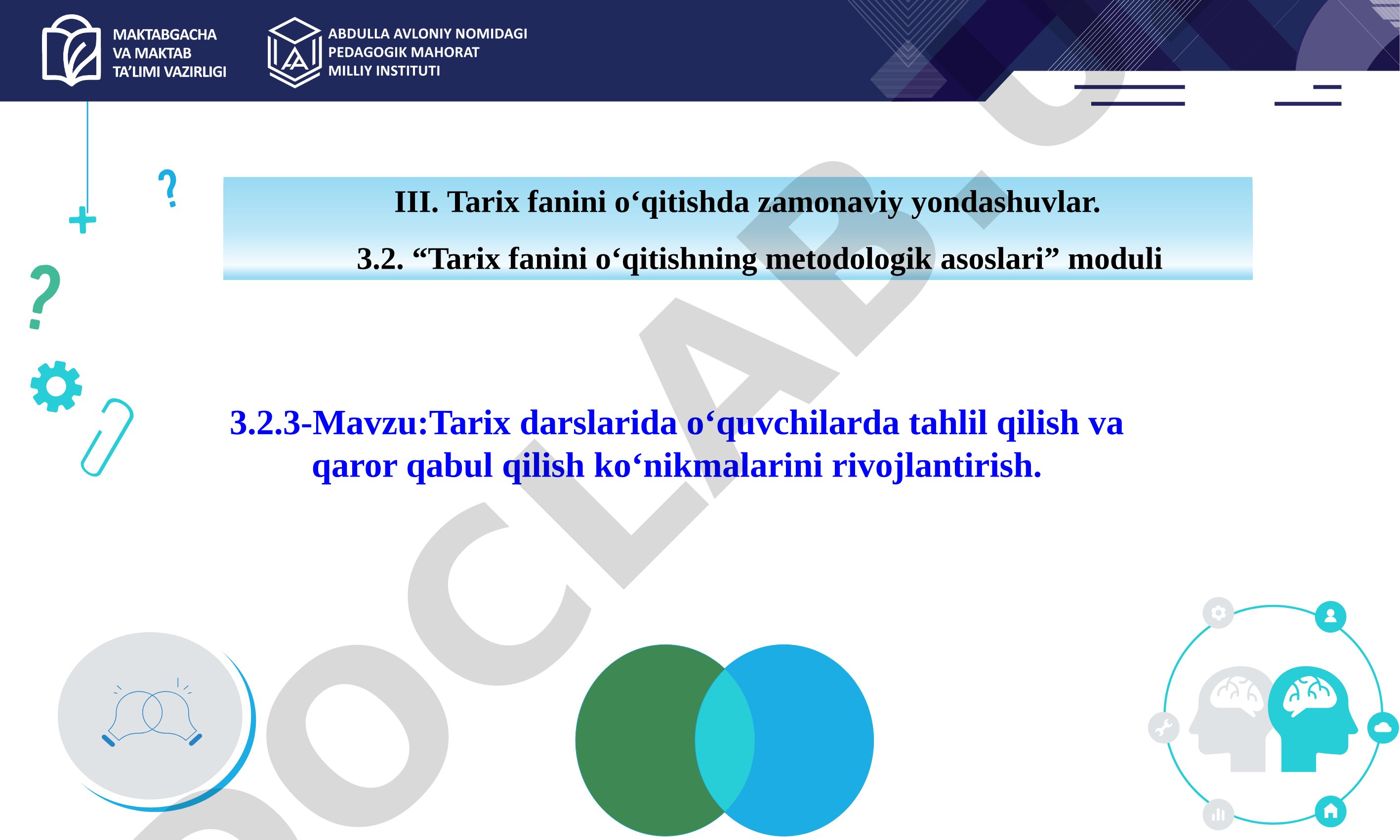 Tarix darslarida o‘quvchilarda tahlil qilish va qaror qabul qilish ko‘nikmalarini rivojlantirish