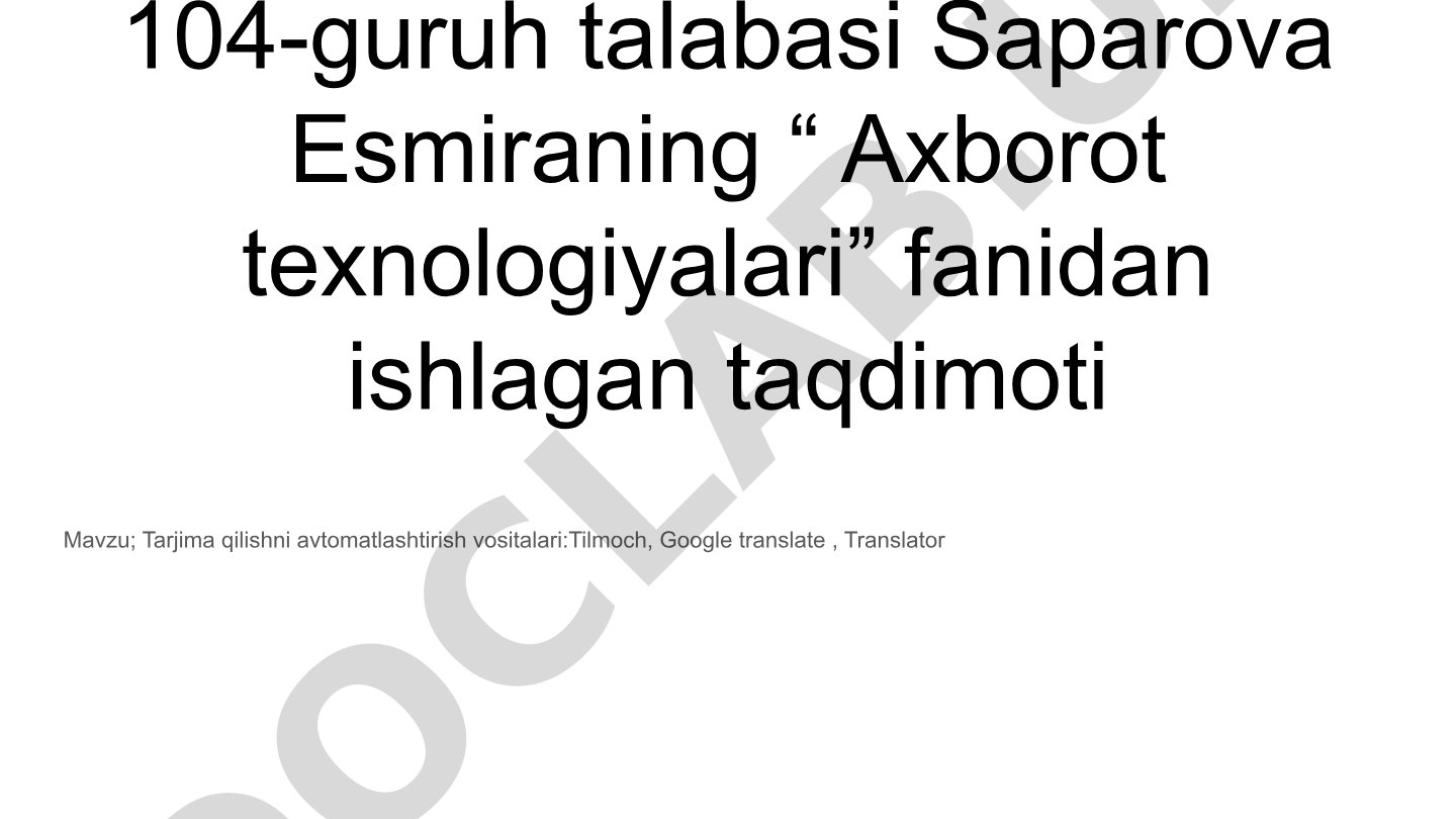 Tarjima qilishni avtomatlashtirish vositalari: Tilmoch, Google translate, Translator