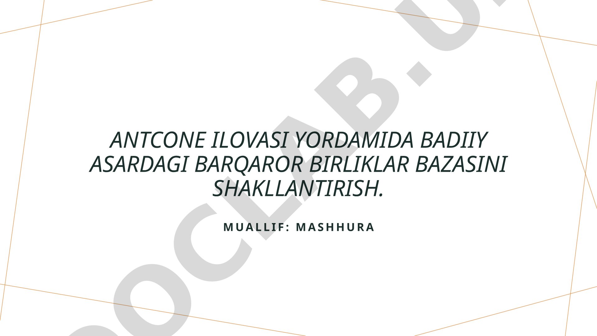 Antcone ilovasi yordamida badiiy asardagi barqaror birliklar bazasini shakllantirish