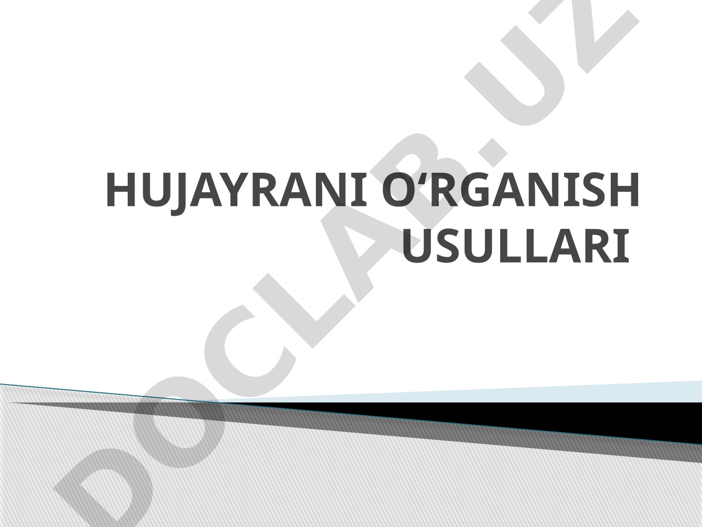 Hujayrani o‘rganish usullari