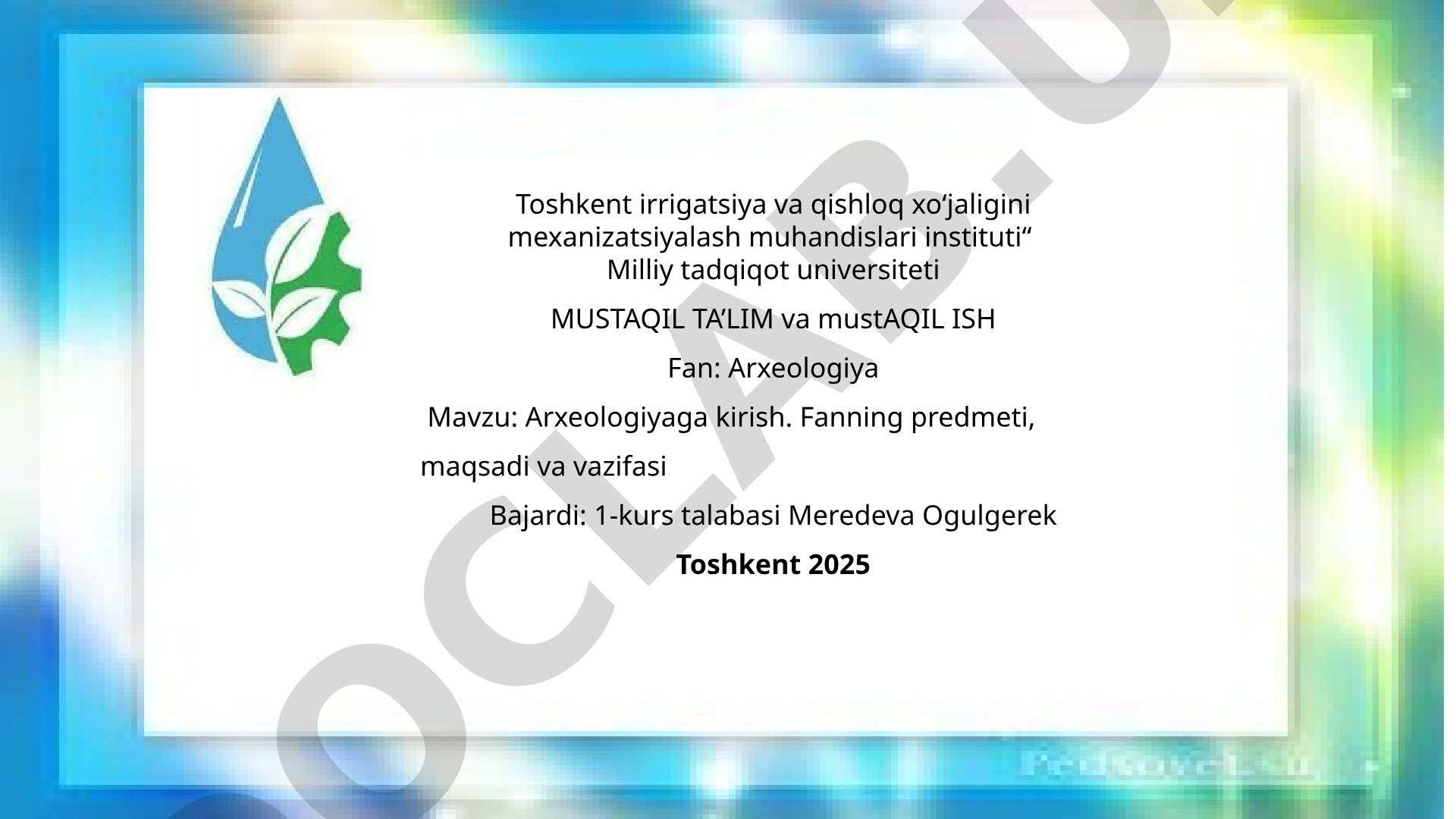 Arxeologiyaga kirish. Fanning predmeti, maqsadi va vazifasi