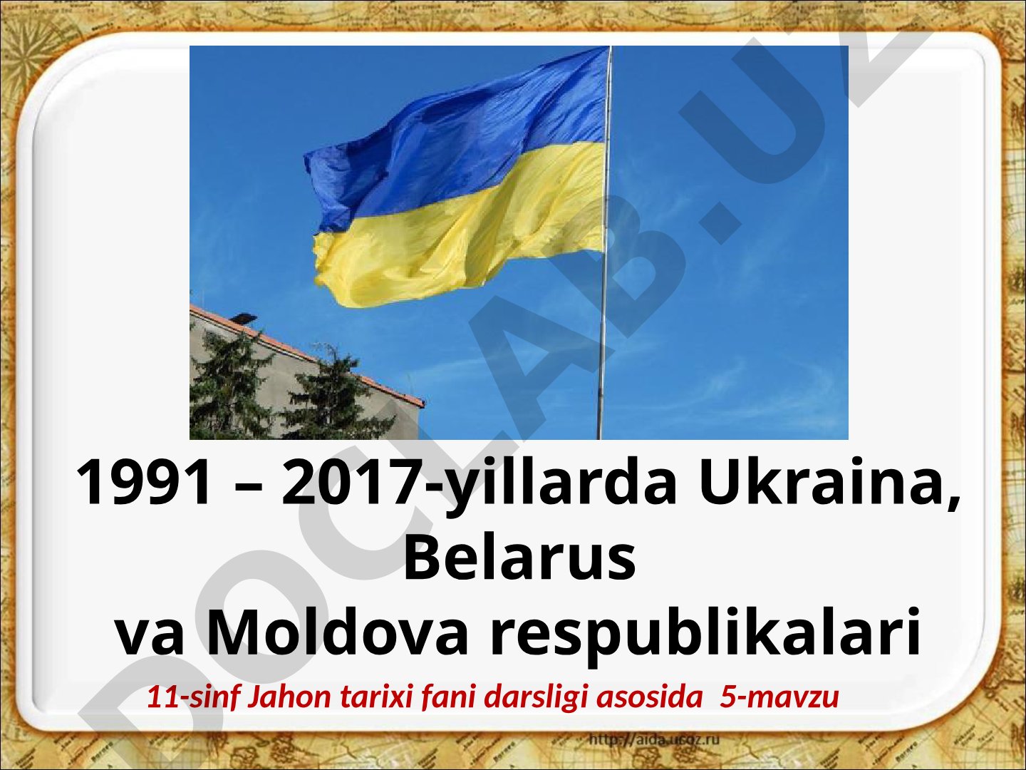 1991 – 2017-yillarda Ukraina, Belarus va Moldova respublikalari 11-sinf Jahon tarixi fani darsligi a