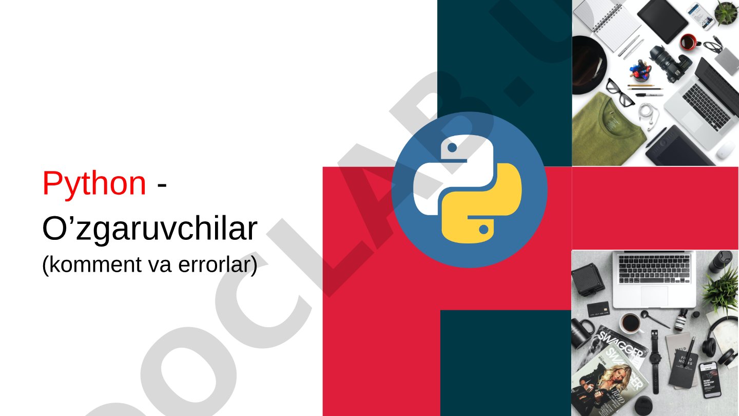 Python - O’zgaruvchilar (komment va errorlar)