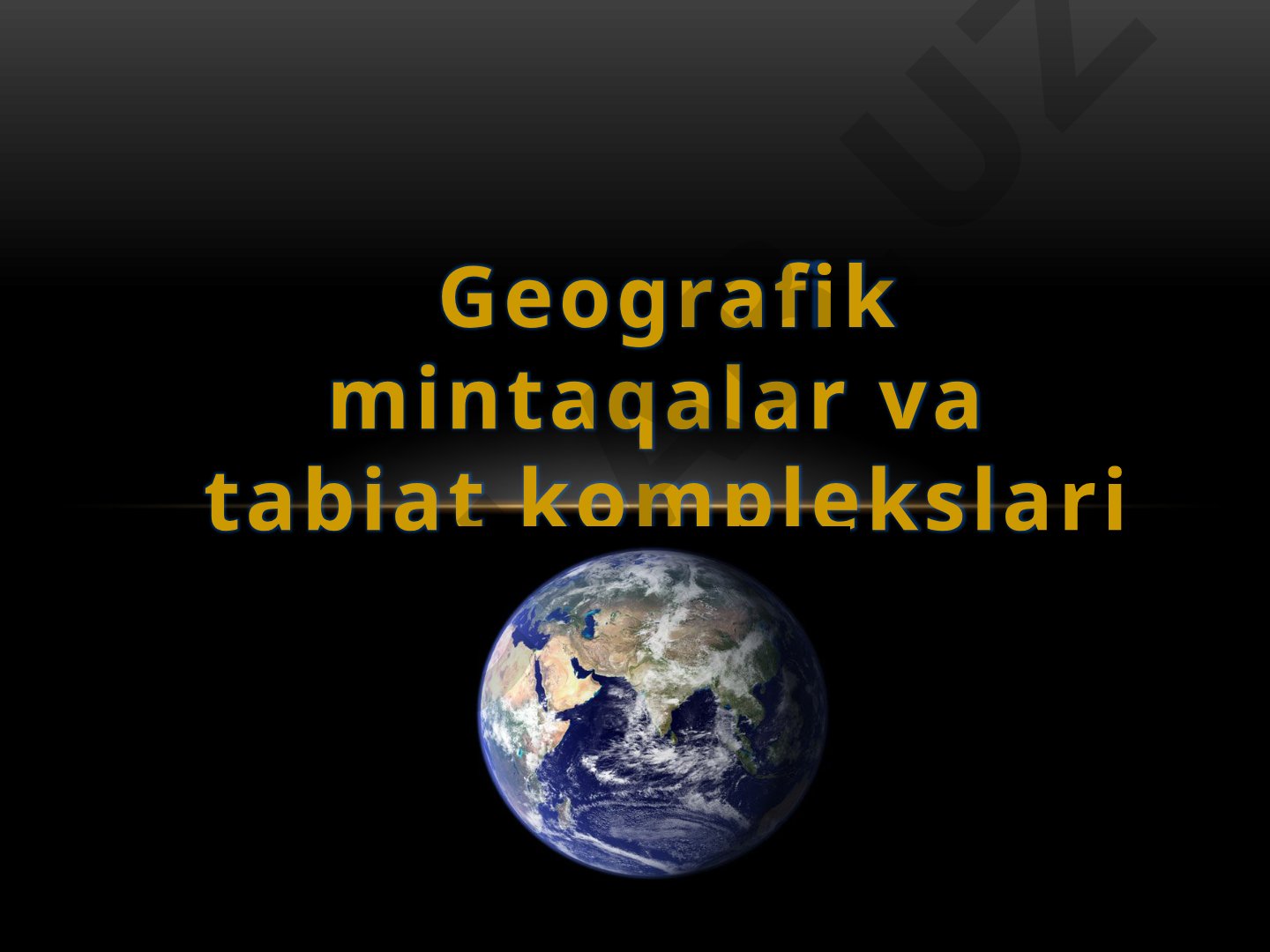 Geografik mintaqalar va tabiat komplekslari
