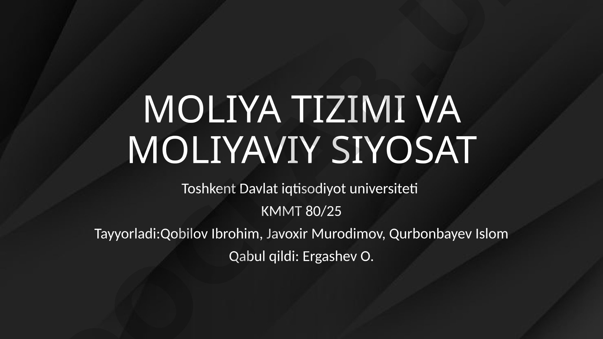 MOLIYA TIZIMI VA MOLIYAVIY SIYOSAT
