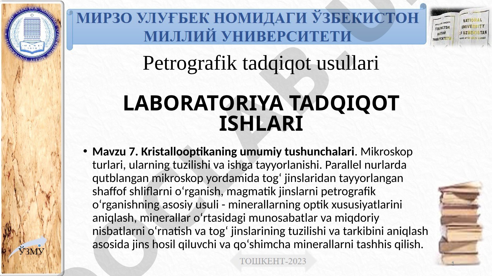 Kristallooptikaning umumiy tushunchalari va polarizatsion mikroskop yordamida shaffof shliflarni o'rganish