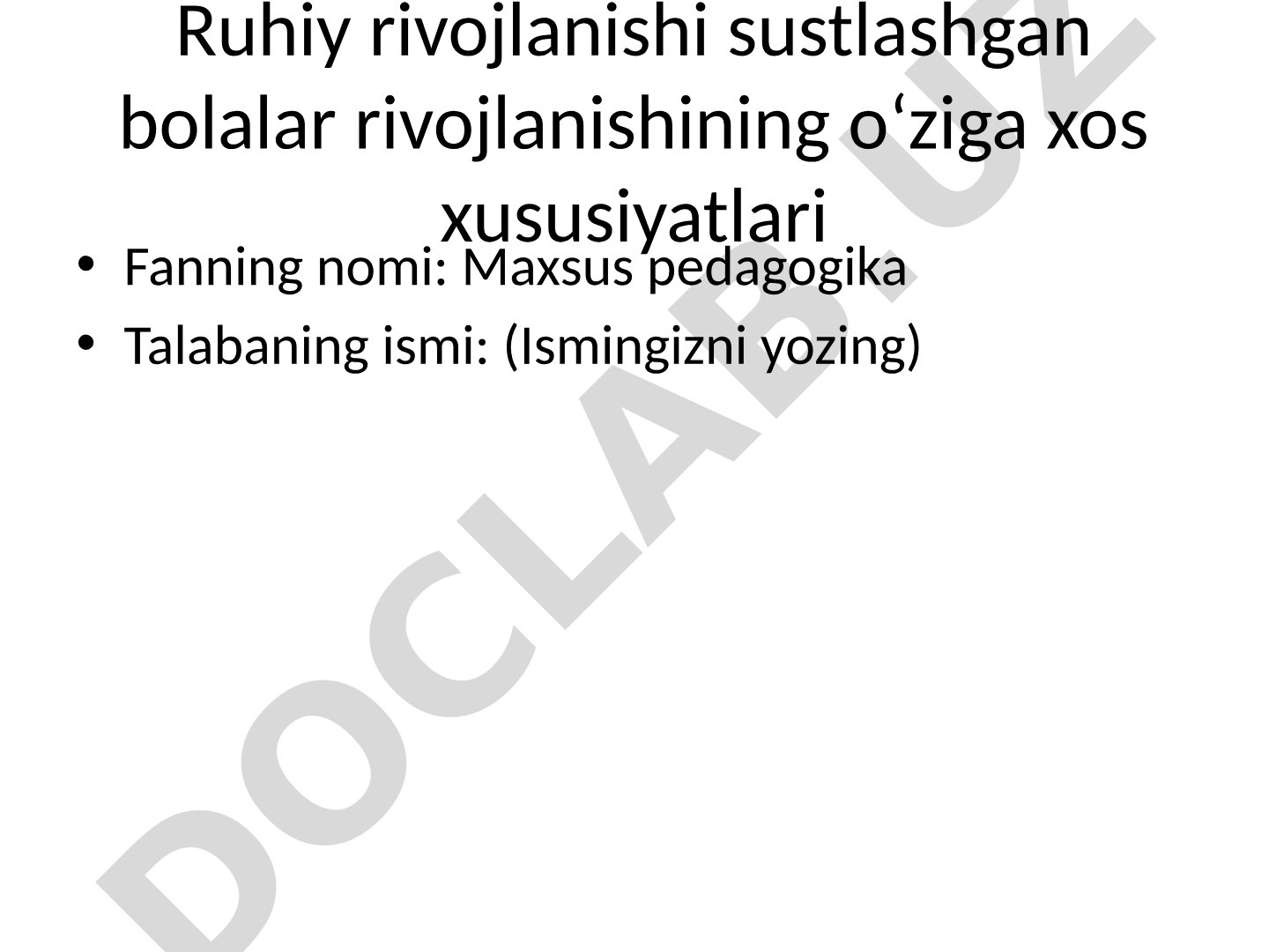Ruhiy rivojlanishi sustlashgan bolalar rivojlanishining o‘ziga xos xususiyatlari