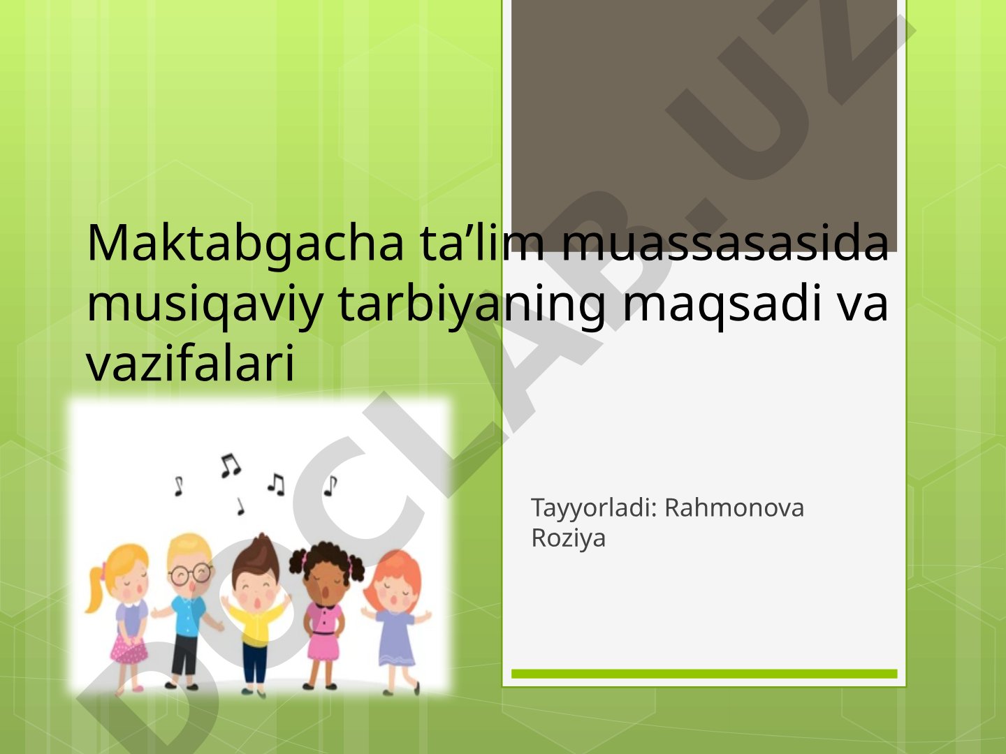 Maktabgacha ta’lim muassasasida musiqaviy tarbiyaning maqsadi va vazifalari